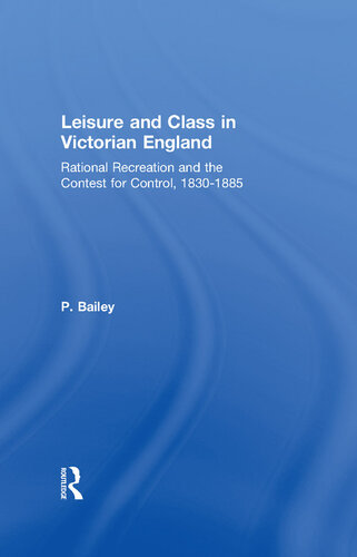 Leisure and Class in Victorian England: Rational recreation and the contest for control, 1830-1885