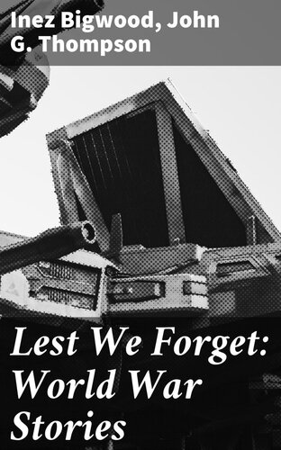Lest We Forget: World War Stories