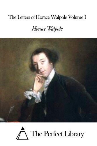 Letters of Horace Walpole — Volume I