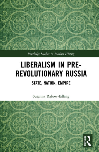 Liberalism in Pre-revolutionary Russia: State, Nation, Empire