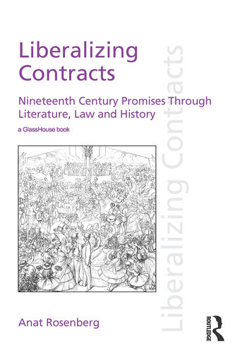 Liberalizing Contracts: Nineteenth Century Promises Through Literature, Law and History