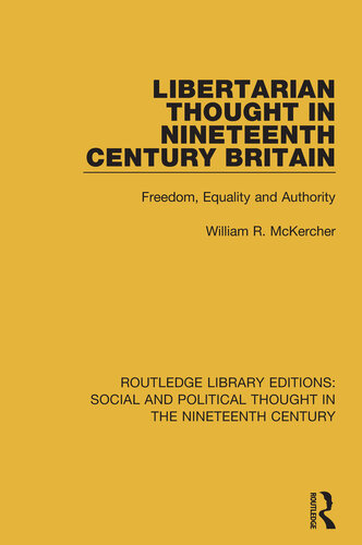 Libertarian Thought in Nineteenth Century Britain: Freedom, Equality and Authority