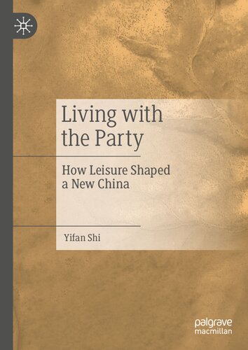 Living with the Party: How Leisure Shaped a New China