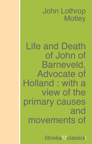 Life and Death of John of Barneveld - Complete (1609-1623)