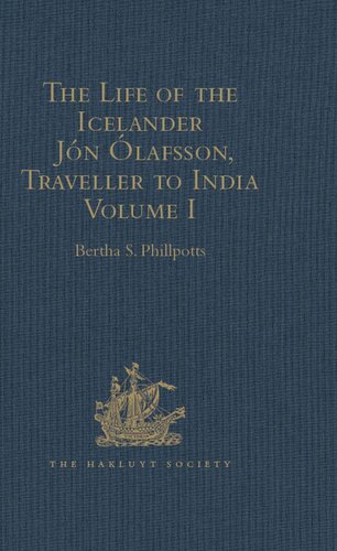 The Life of the Icelander Jón Ólafsson, Traveller to India, Written by Himself and Completed about 1661 A.D.