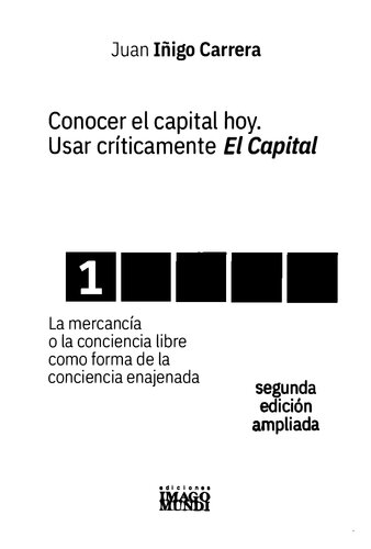 Conocer el capital hoy. Usar críticamente El Capital