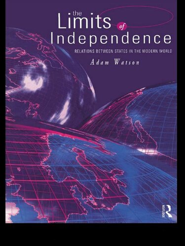 The Limits of Independence: Relations Between States in the Modern World
