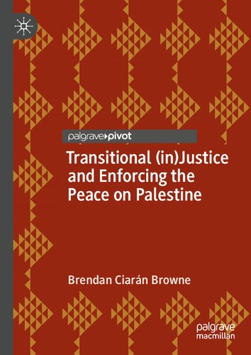 Transitional (in)Justice and Enforcing the Peace on Palestine