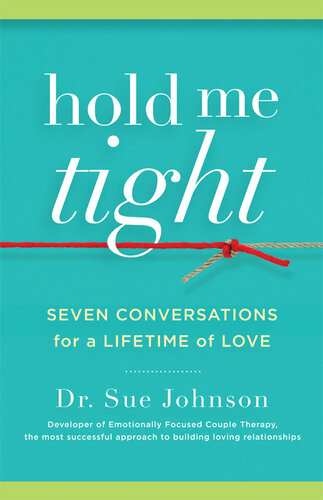 Hold Me Tight: Seven Conversations for a Lifetime of Love