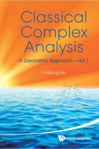 Classical Complex Analysis A Geometric Approach