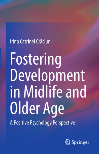 Fostering Development in Midlife and Older Age: A Positive Psychology Perspective