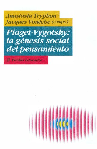 Piaget-Vygotsky: la génesis social del pensamiento