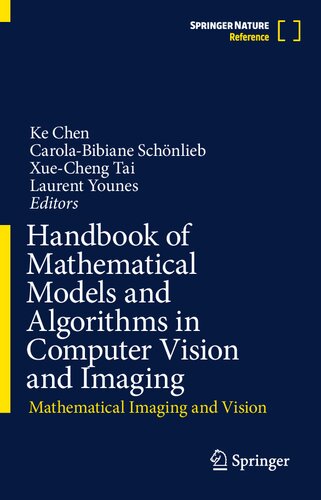 Handbook of Mathematical Models and Algorithms in Computer Vision and Imaging: Mathematical Imaging and Vision