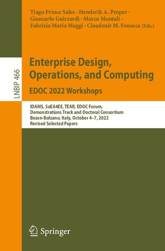 Enterprise Design, Operations, and Computing. EDOC 2022 Workshops: IDAMS, SoEA4EE, TEAR, EDOC Forum, Demonstrations Track and Doctoral Consortium Bozen-Bolzano, Italy, October 4–7, 2022 Revised Selected Papers