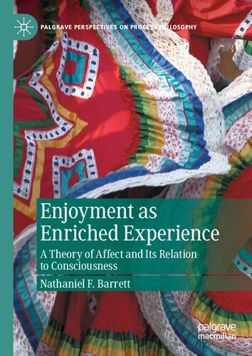 Enjoyment as Enriched Experience: A Theory of Affect and Its Relation to Consciousness