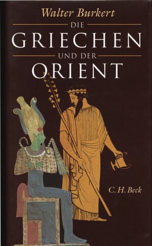 Die Griechen und der Orient: Von Homer bis zu den Magiern
