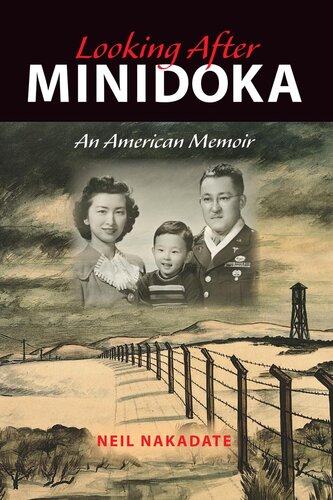Looking After Minidoka: An American Memoir