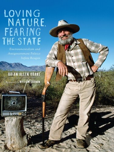 Loving Nature, Fearing the State: Environmentalism and Antigovernment Politics before Reagan