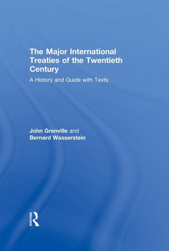 The Major International Treaties of the Twentieth Century: A History and Guide with Texts
