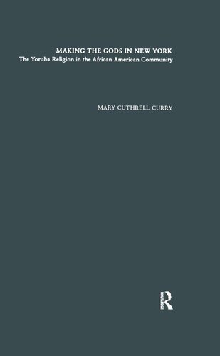 Making the Gods in New York: The Yoruba Religion in the African American Community