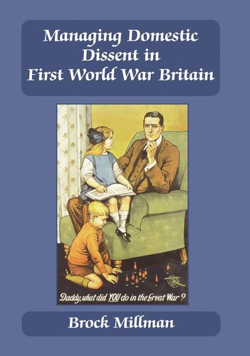 Managing Domestic Dissent in First World War Britain