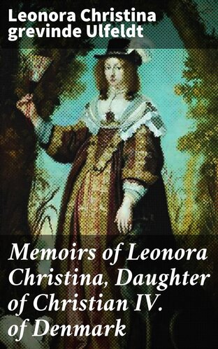 Memoirs of Leonora Christina, Daughter of Christian IV. of Denmark