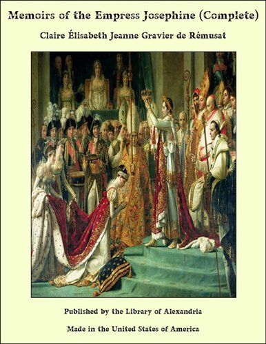 Memoirs of the Empress Josephine, Vol. 1 of 2