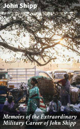 Memoirs of the Extraordinary Military Career of John Shipp