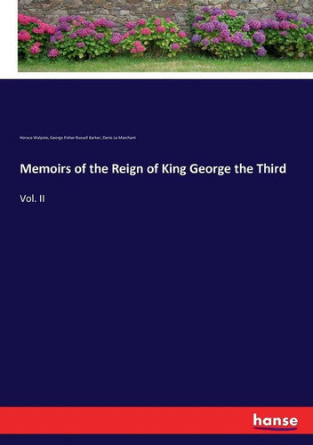 Memoirs of the Reign of King George the Third, Volume 1 (of 4)