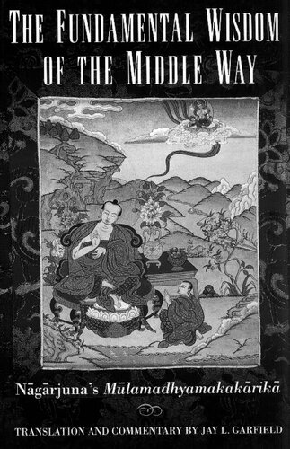 The Fundamental Wisdom of the Middle Way: Nagarjuna's Mulamadhyamakakarika