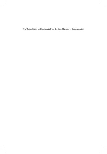 The United States and South Asia from the Age of Empire to Decolonization