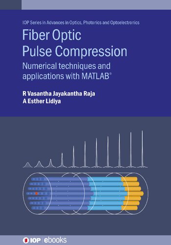 Fiber Optic Pulse Compression. Numerical techniques and applications with MATLAB