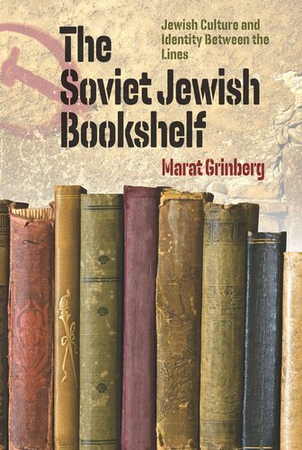 The Soviet Jewish Bookshelf: Jewish Culture and Identity Between the Line