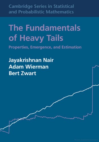 The Fundamentals of Heavy Tails. Properties, Emergence, and Estimation