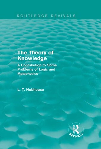 The Theory of Knowledge (Routledge Revivals): A Contribution to Some Problems of Logic and Metaphysics