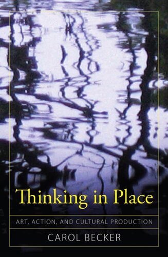 Thinking in Place: Art, Action, and Cultural Production