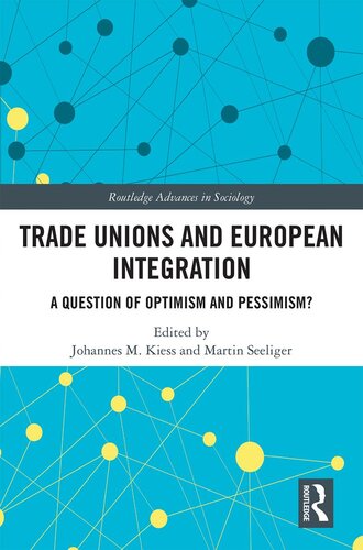 Trade Unions and European Integration: A Question of Optimism and Pessimism?