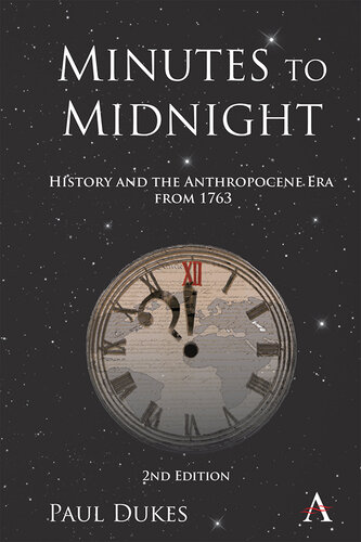 Minutes to Midnight: History and the Anthropocene Era from 1763