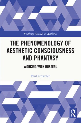 The Phenomenology of Aesthetic Consciousness and Phantasy  Working with Husserl