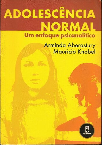 Adolescência Normal: Um Enfoque Psicanalítico