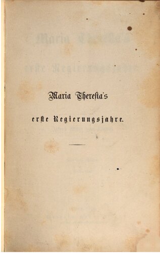 Maria Theresias erste Regierungsjahre / 1745-1748