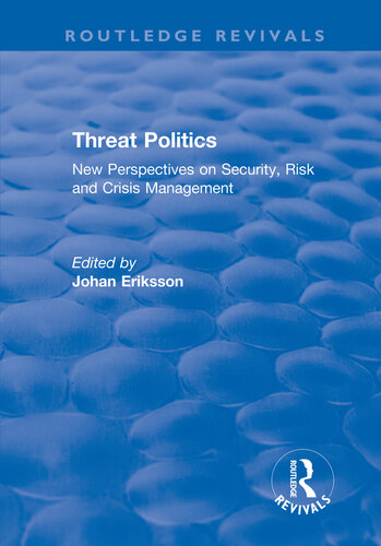 Threat Politics: New Perspectives on Security, Risk and Crisis Management