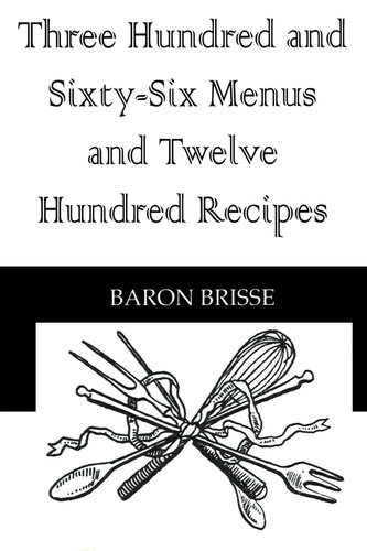Three Hundred and Sixty-six Menus and Twelve Hundred Recipes