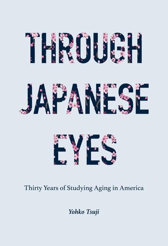 Through Japanese Eyes: Thirty Years of Studying Aging in America