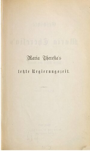 Maria Theresias letzte Regierungszeit / 1763-1780