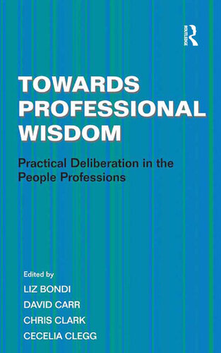 Towards Professional Wisdom: Practical Deliberation in the People Professions
