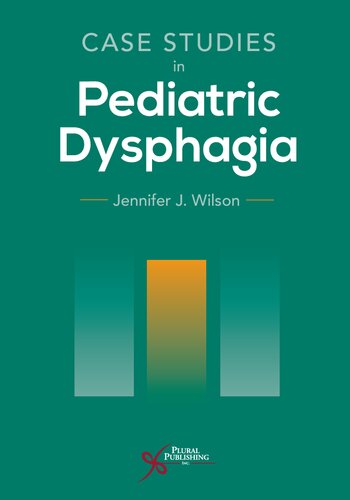Case Studies in Pediatric Dysphagia
