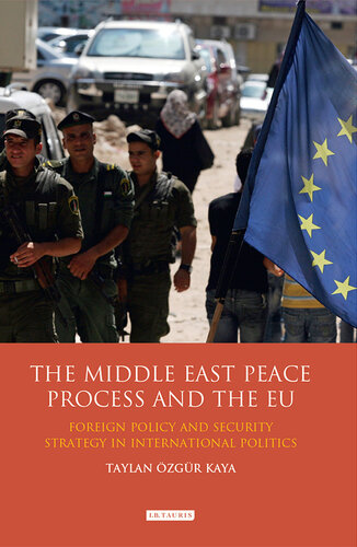 The Middle East Peace Process and the EU: Foreign Policy and Security Strategy in International Politics