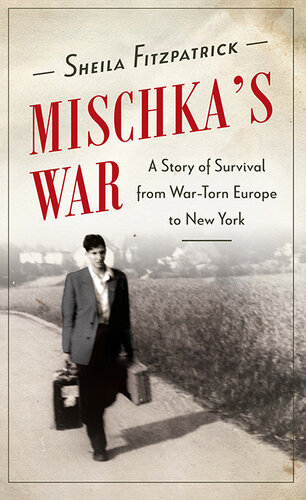 Mischka's War: A European Odyssey of the 1940s