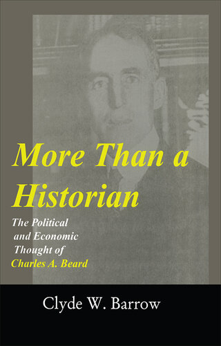 More Than a Historian: The Political and Economic Thought of Charles A. Beard